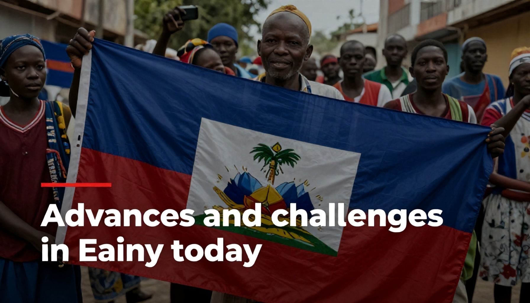 Avances y desafíos en Haití hoy