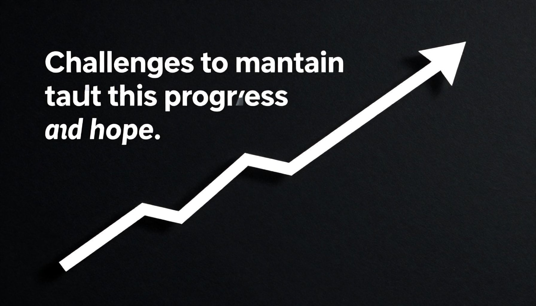 Desafíos para mantener este progreso