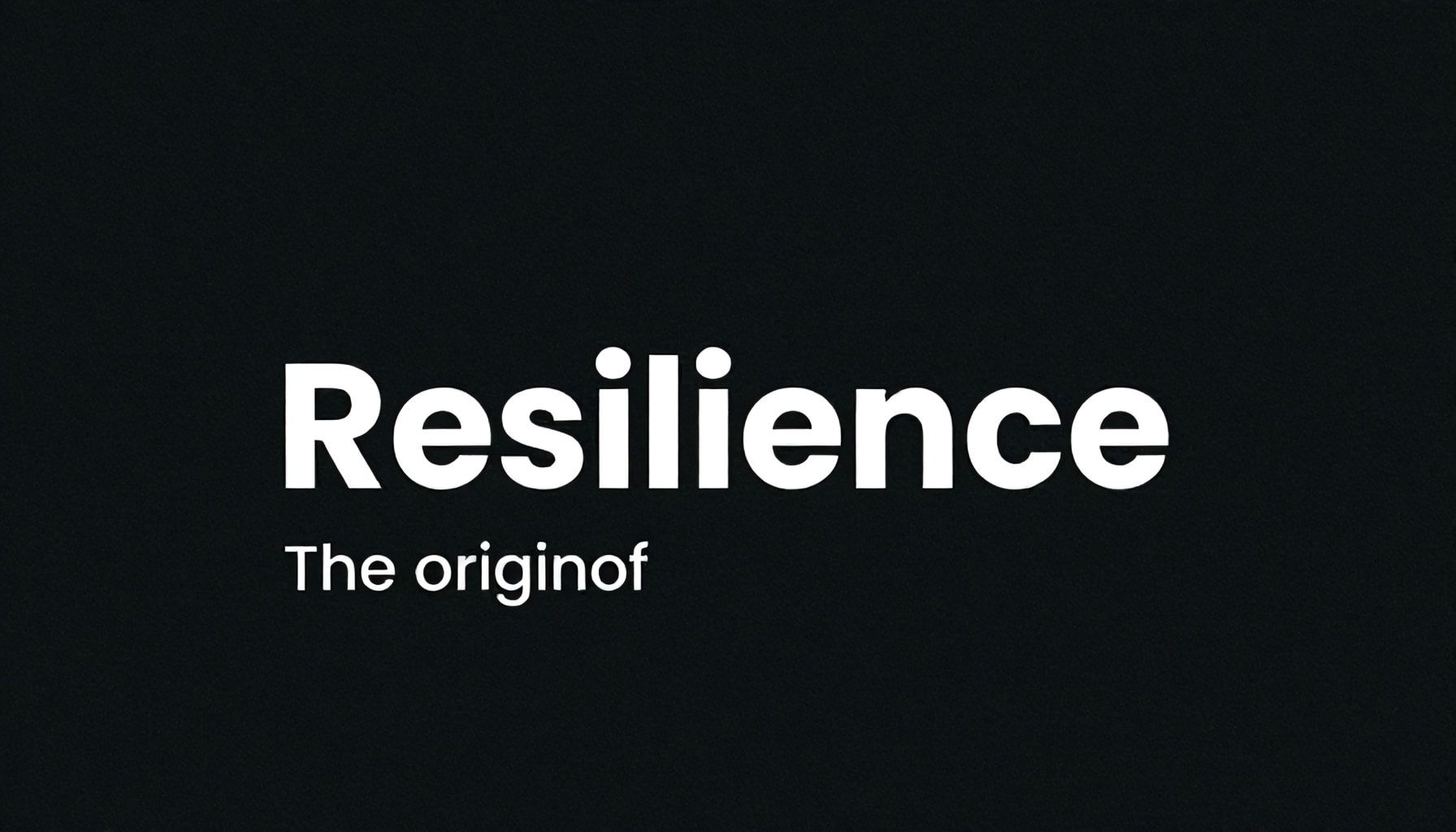 El origen de la resiliencia