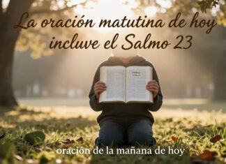 La oración matutina de hoy incluye el Salmo 23