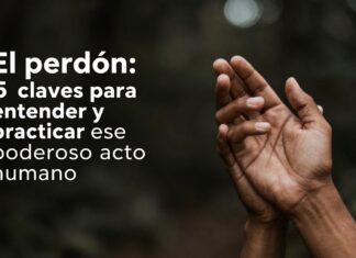 El perdón: 5 claves para entender y practicar este poderoso acto humano