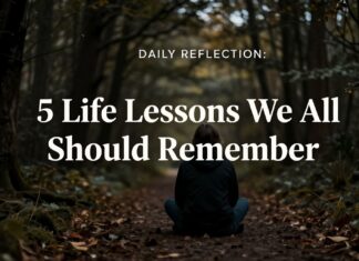 Reflexión del día: 5 lecciones de la vida que todos debemos recordar