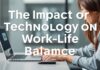 El Impacto de la Tecnología en el Equilibrio entre Vida Laboral y Personal The Impact of Technology on Work-Life Balance