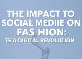 El Impacto de las Redes Sociales en la Moda: Una Revolución Digital The Impact of Social Media on Fashion: A Digital Revolution