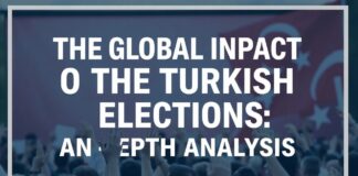 El Impacto Global de las Elecciones Turcas: Un Análisis Profundo The Global Impact of the Turkish Elections: An In-Depth Analysis