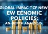 Impacto Global de las Nuevas Políticas Económicas: Un Análisis Profundo Global Impact of New Economic Policies: An In-Depth Analysis