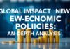 Impacto Global de las Nuevas Políticas Económicas: Un Análisis Profundo Global Impact of New Economic Policies: An In-Depth Analysis