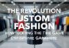La Revolución de la Moda Personalizada: Cómo la Tecnología está Cambiando el Juego The Revolution of Custom Fashion: How Technology is Changing the Game